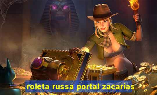 roleta russa portal zacarias